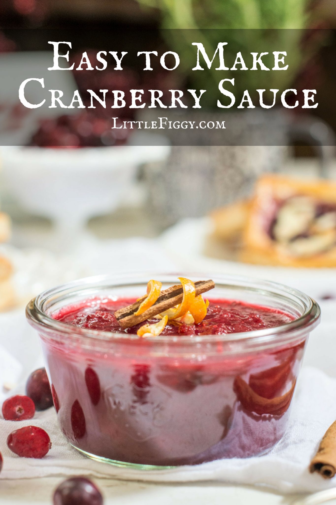 Easy to Make Cranberry Sauce! Get the recipe at Little Figgy Food!