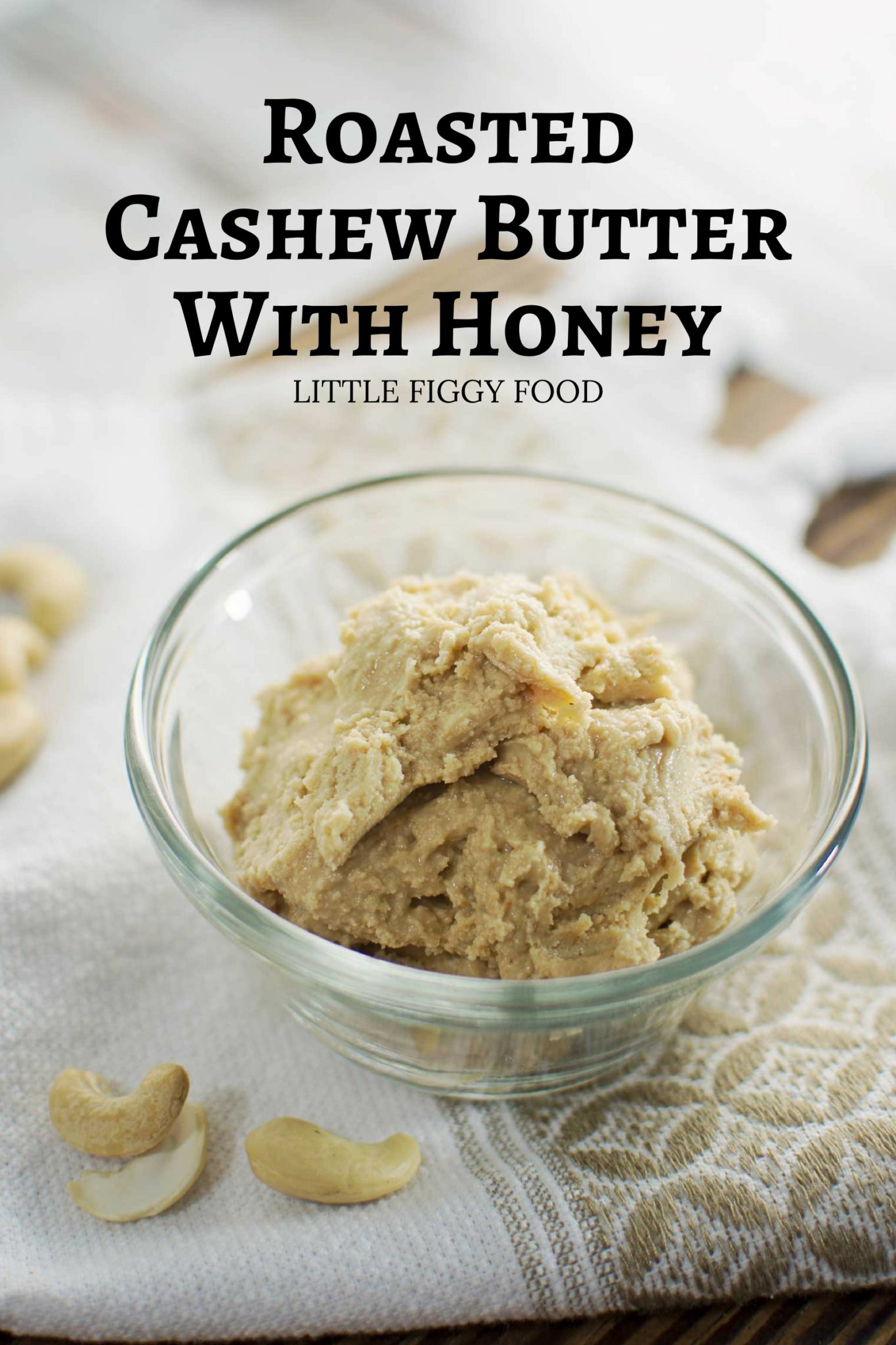 Quick & Easy to make Roasted Cashew Butter with Honey. Recipe at @LittleFiggyFood