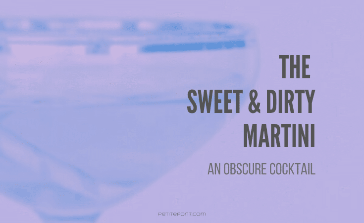 A blurred image of a cocktail glass with the text The Sweet & Dirty Martini—An Obscure Cocktail in bold letters on a light purple background.